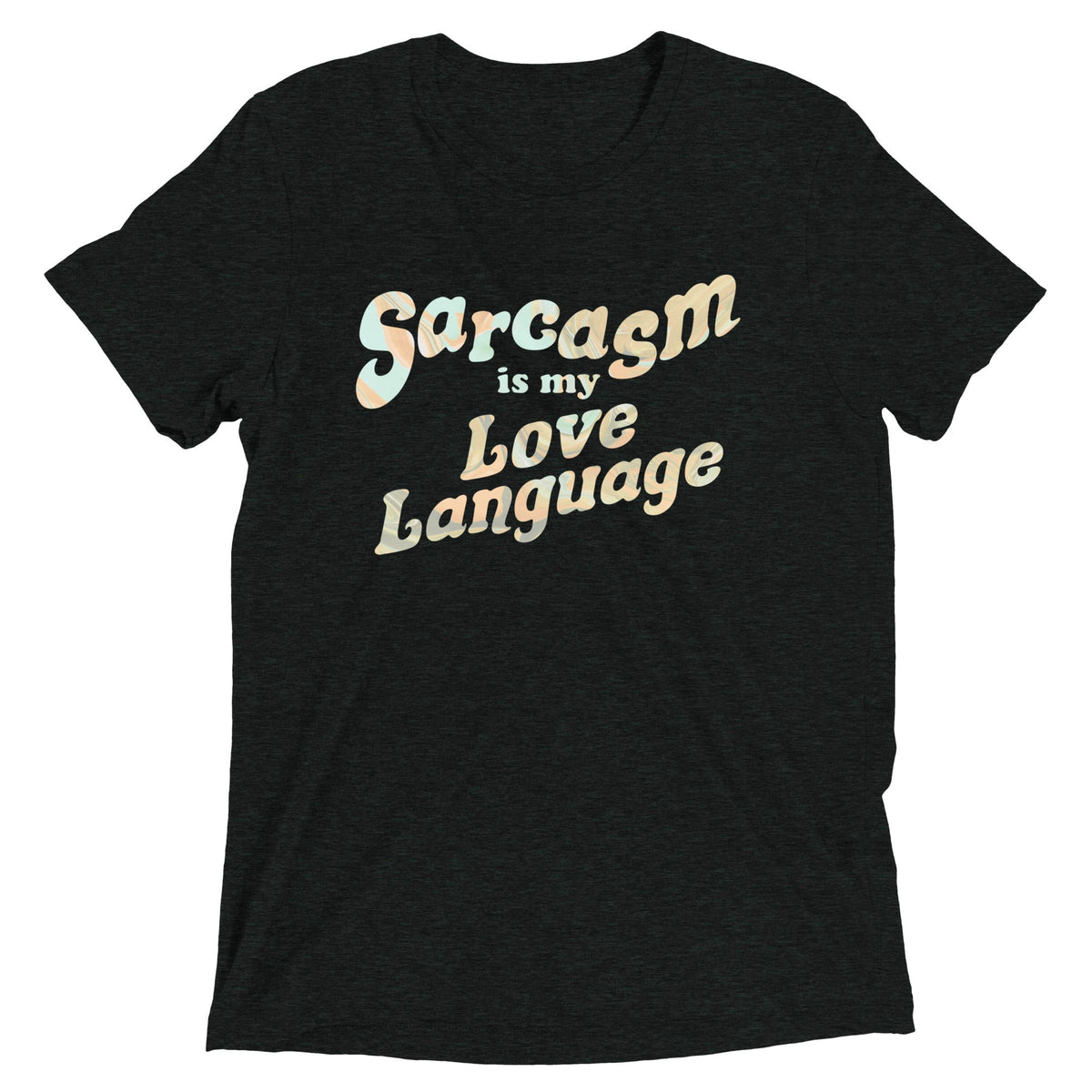 Sarcasm Is My Love Language Men's Tri-Blend Tee