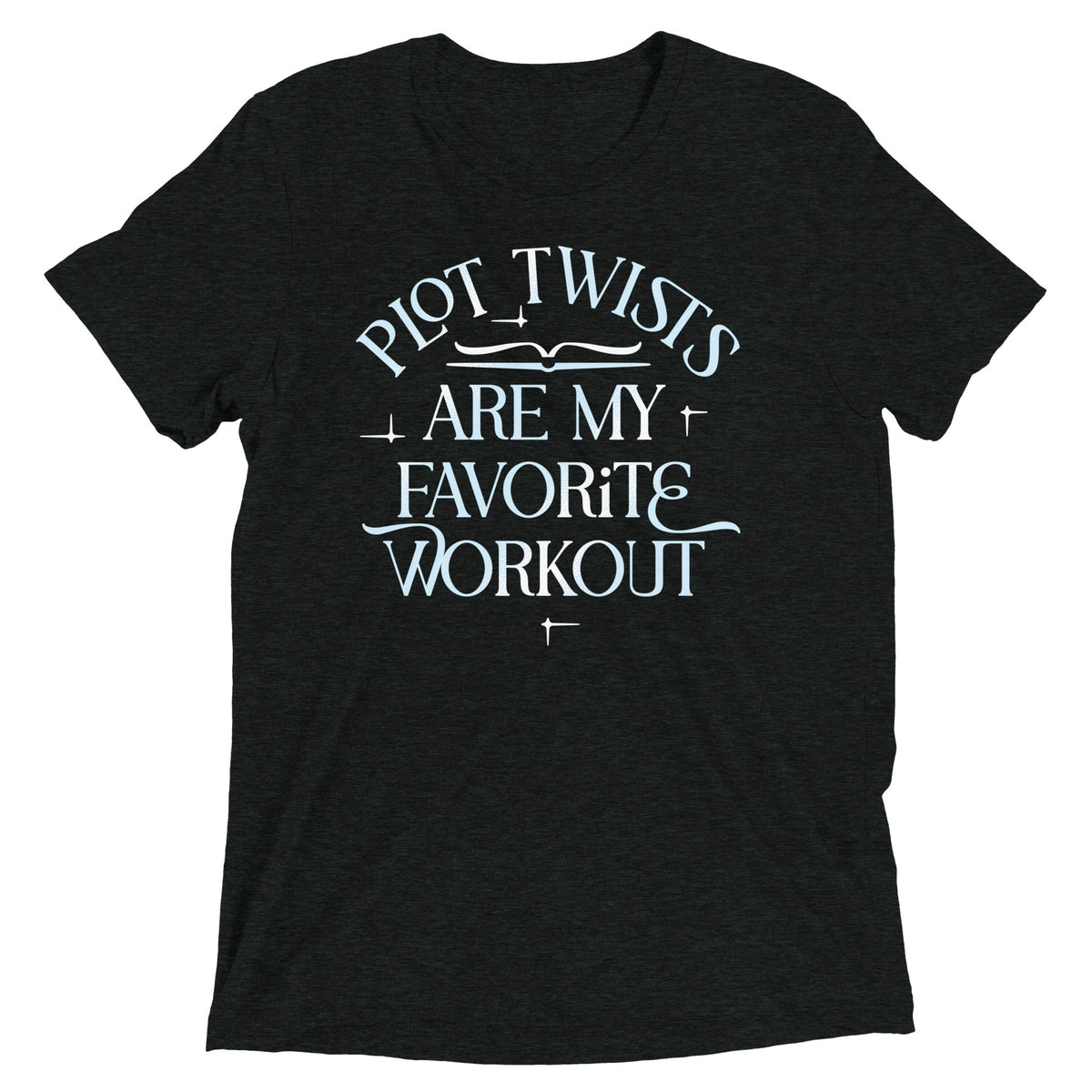Plot Twists Are My Favorite Workout Men's Tri-Blend Tee