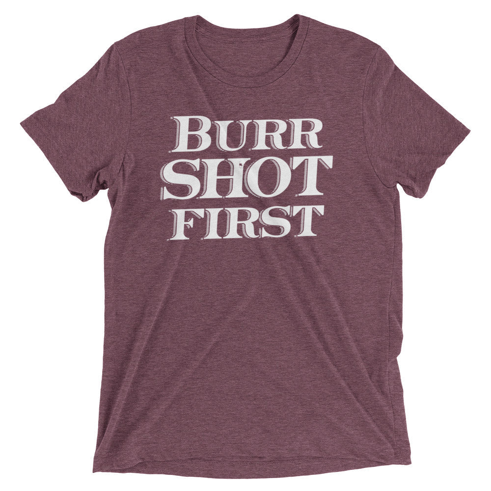 Burr Shot First Men's Tri-Blend Tee
