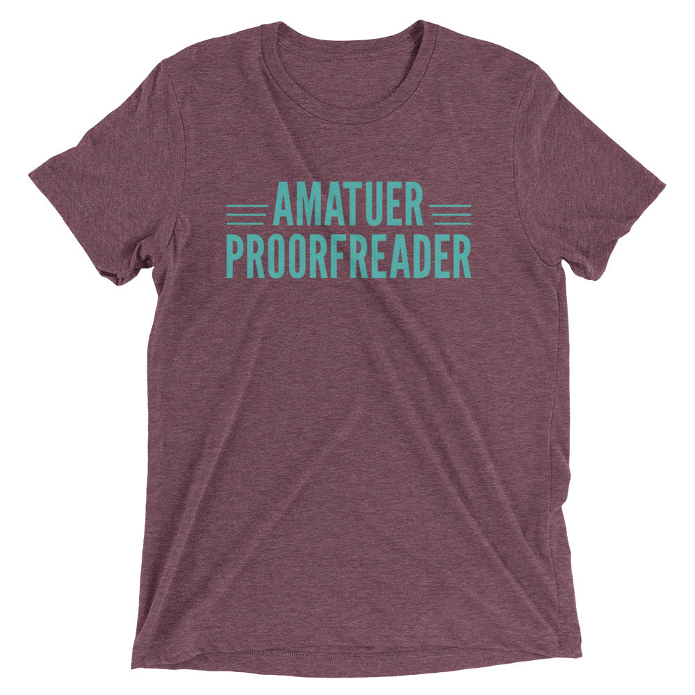 Amatuer Proorfreader Men's Tri-Blend Tee