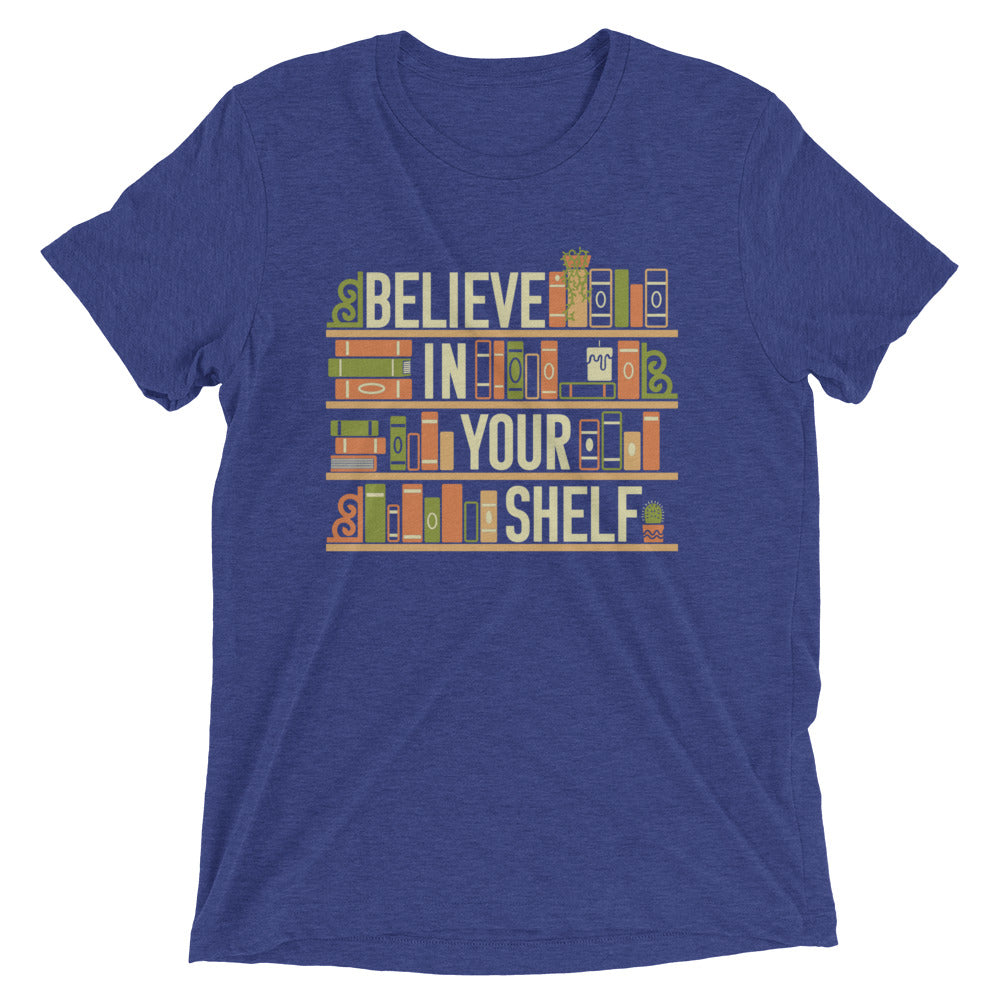 Believe In Your Shelf Men's Tri-Blend Tee
