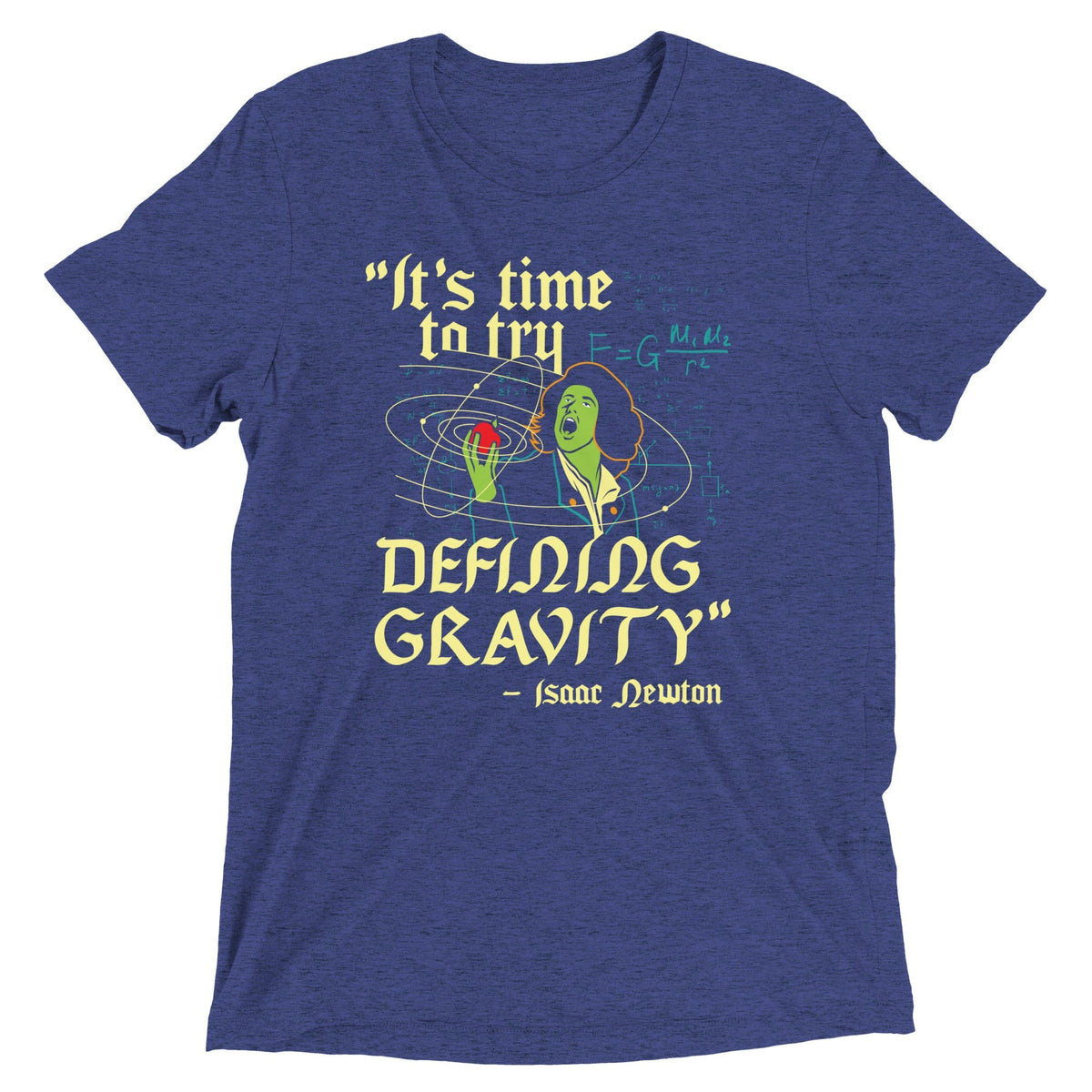 It's Time To Try Defining Gravity Men's Tri-Blend Tee