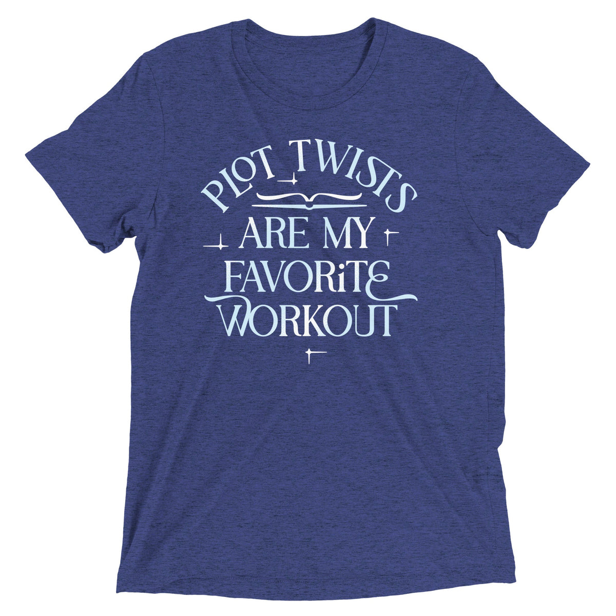 Plot Twists Are My Favorite Workout Men's Tri-Blend Tee
