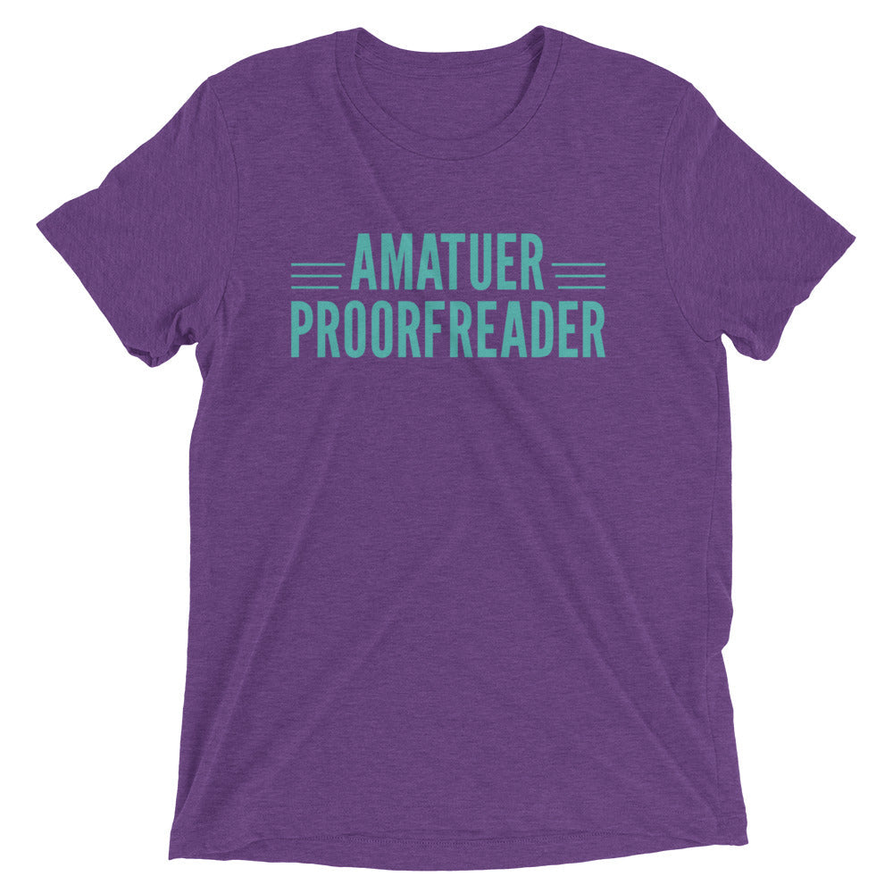 Amatuer Proorfreader Men's Tri-Blend Tee