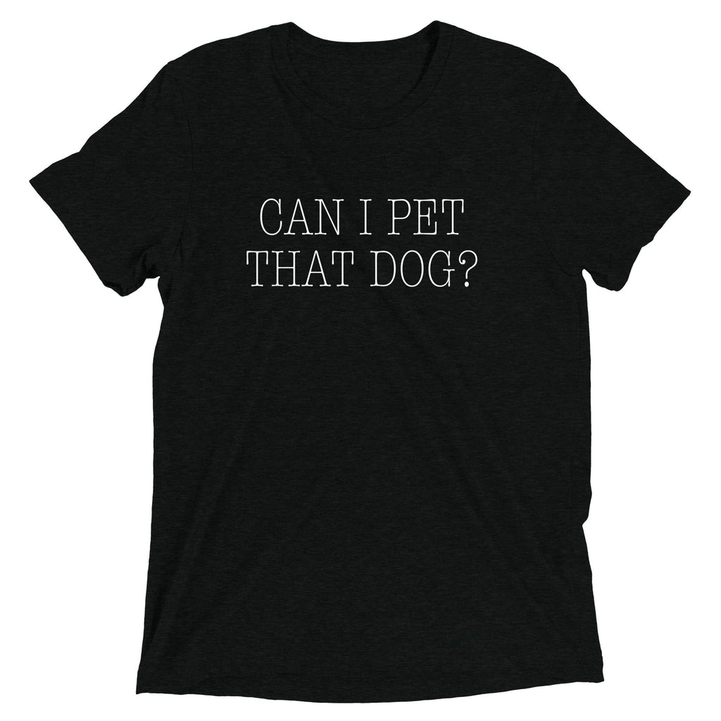 Can I Pet That Dog? Men's Tri-Blend Tee