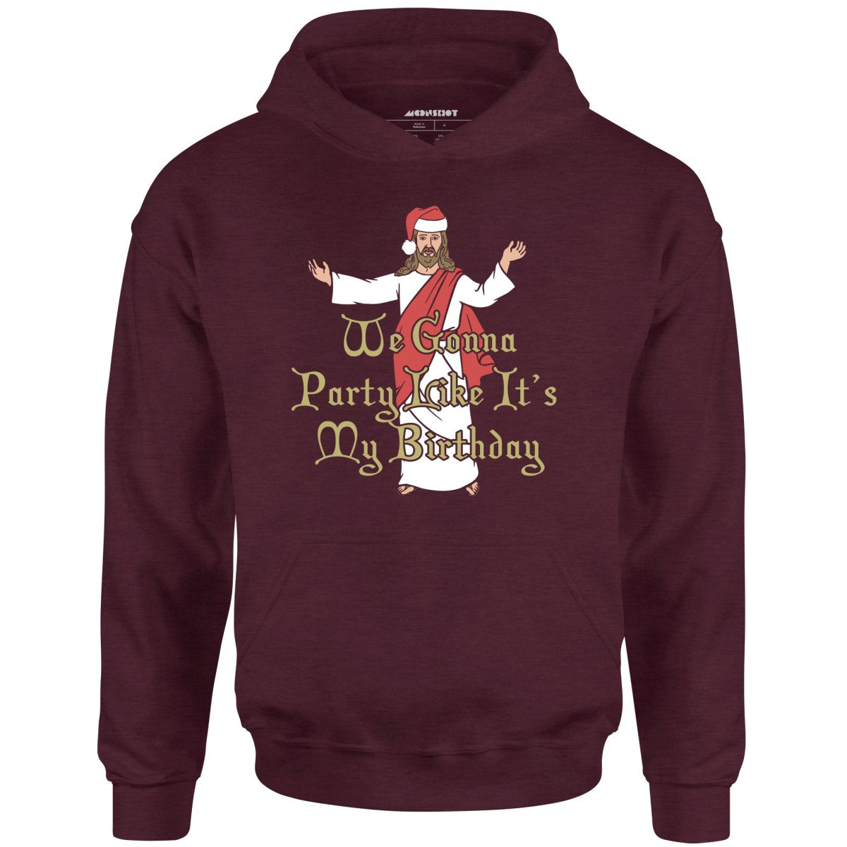 We Gonna Party Like It's My Birthday - Unisex