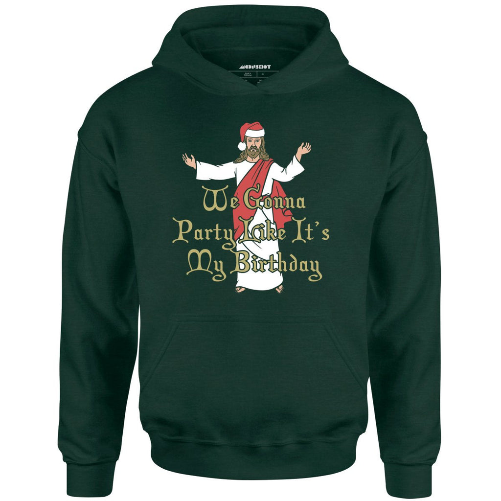 We Gonna Party Like It's My Birthday - Unisex