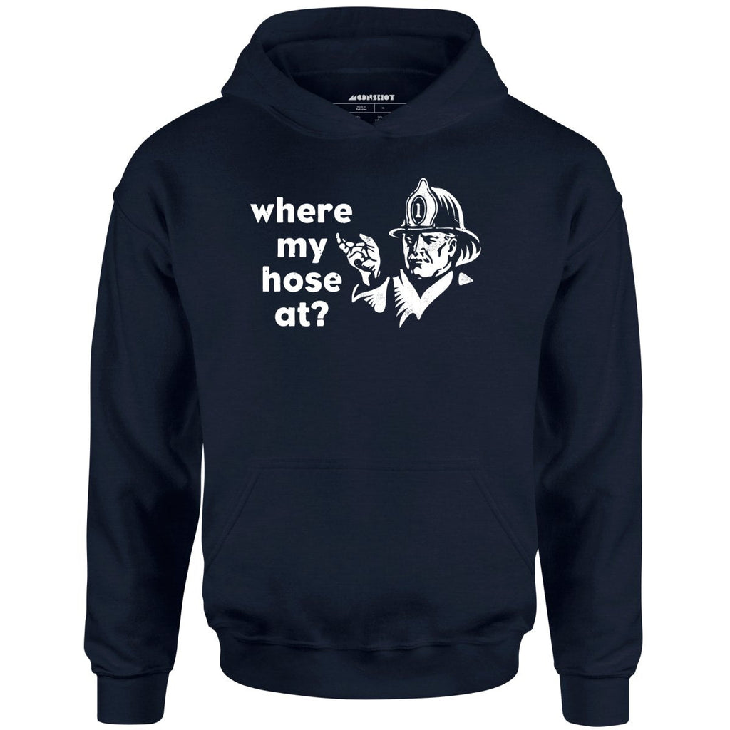 Where My Hose At? - Unisex