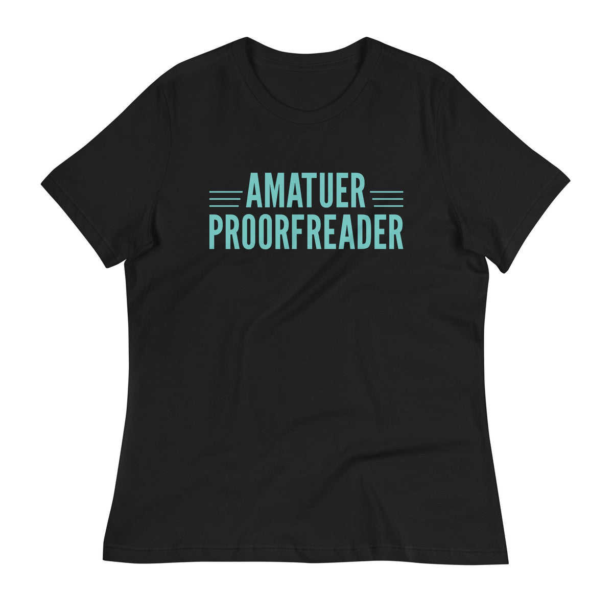 Amatuer Proorfreader Women's Signature Tee
