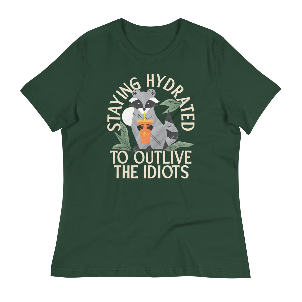 Staying Hydrated To Outlive The Idiots Women's Signature Tee