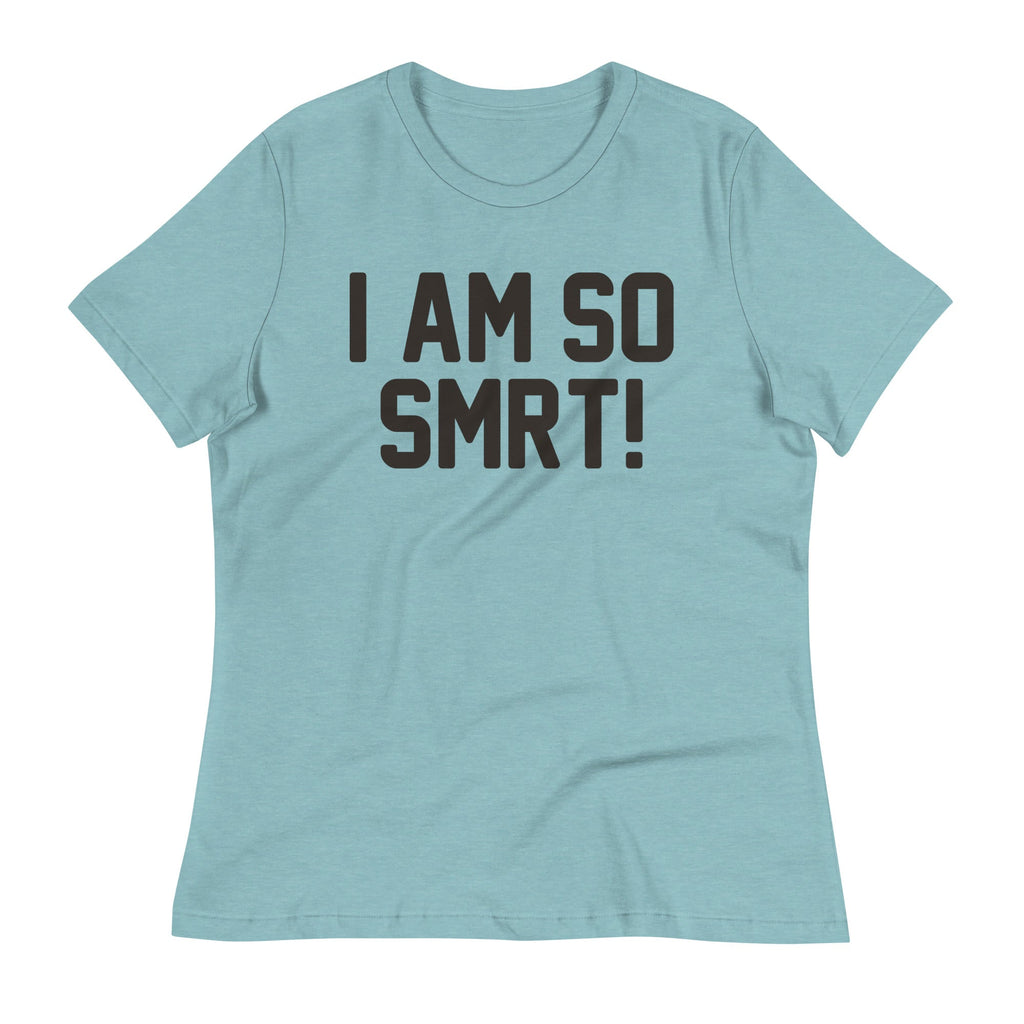 I Am So Smrt Women's Signature Tee