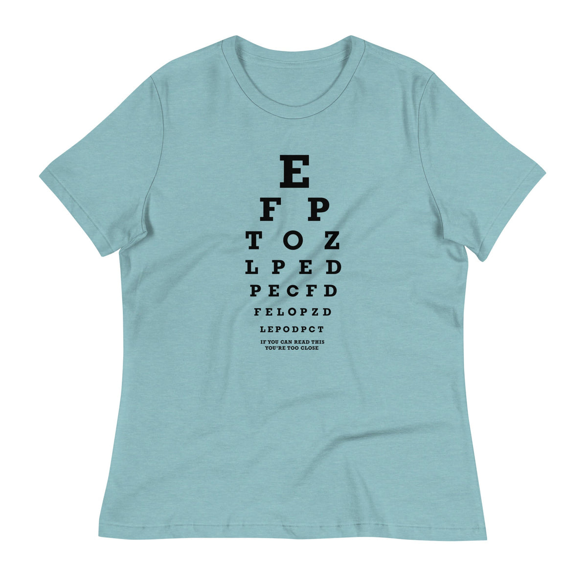 Too Close Eye Chart Women's Signature Tee