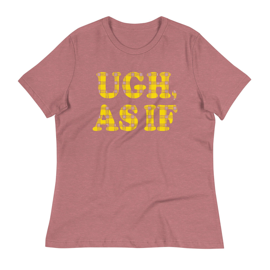 Ugh, As If Women's Signature Tee