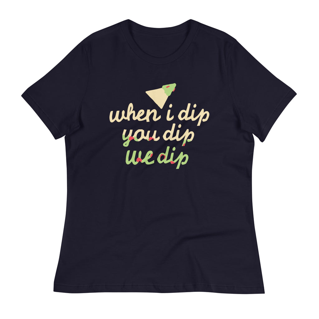 When I Dip You Dip We Dip Women's Signature Tee