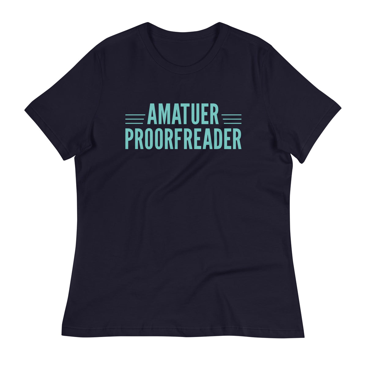 Amatuer Proorfreader Women's Signature Tee