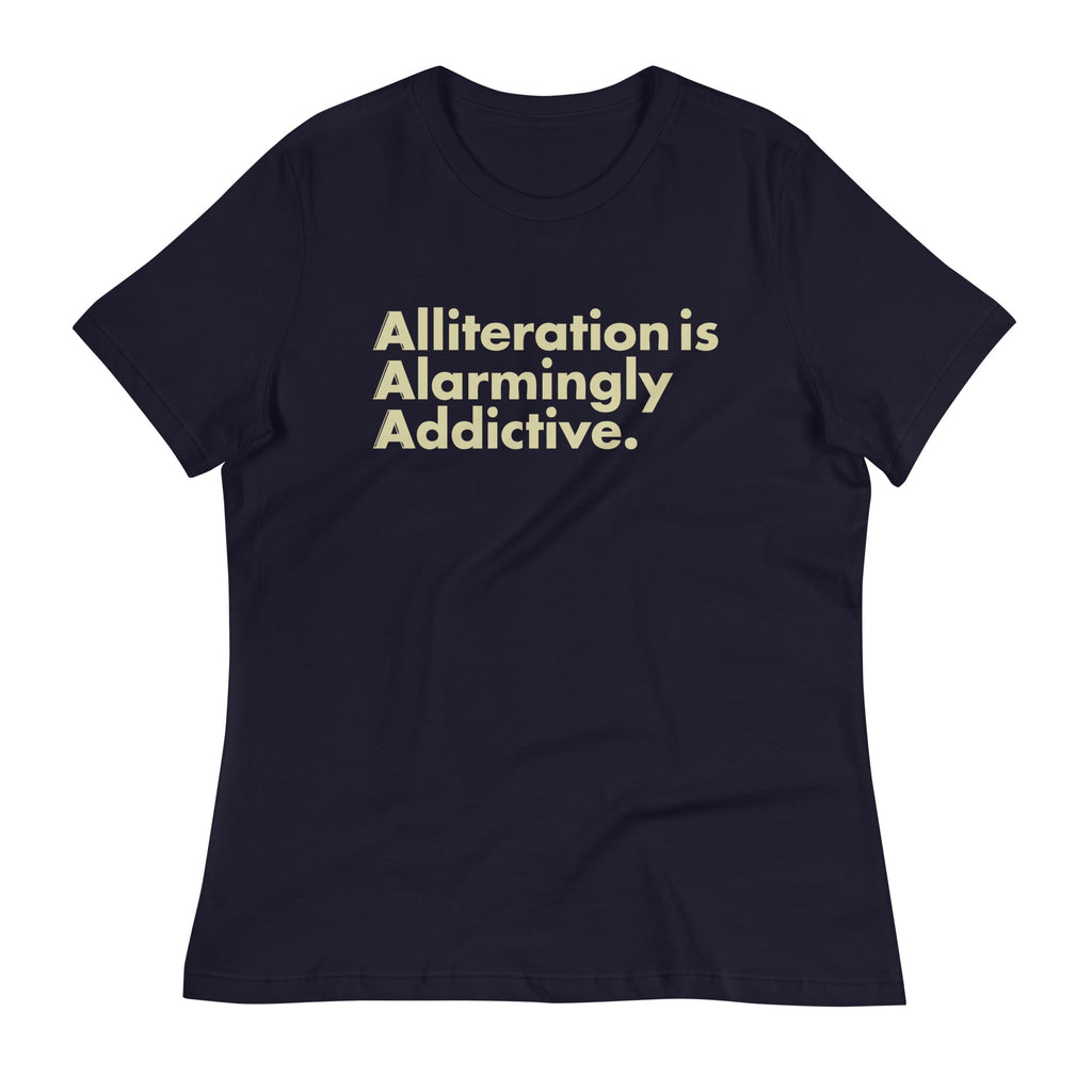 Alliteration Is Alarmingly Addictive Women's Signature Tee