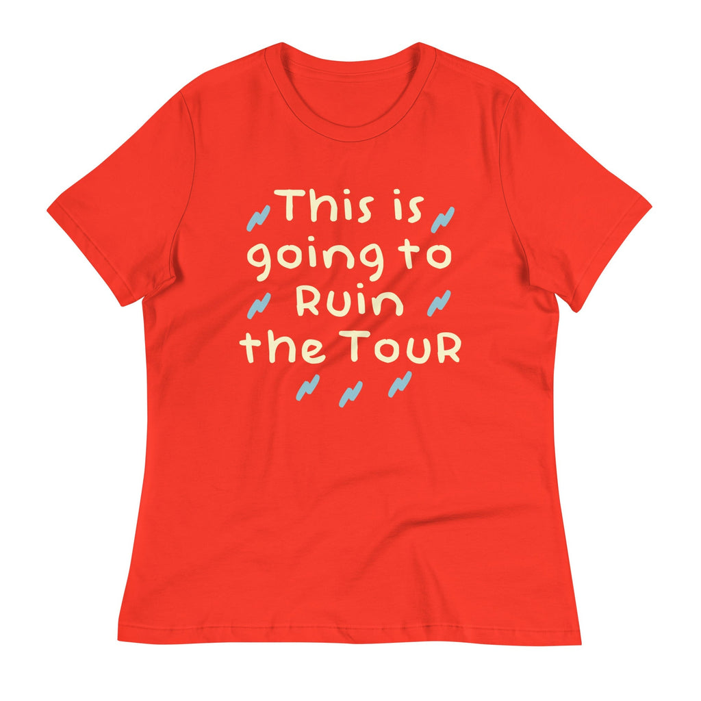 This Is Going To Ruin The Tour Women's Signature Tee