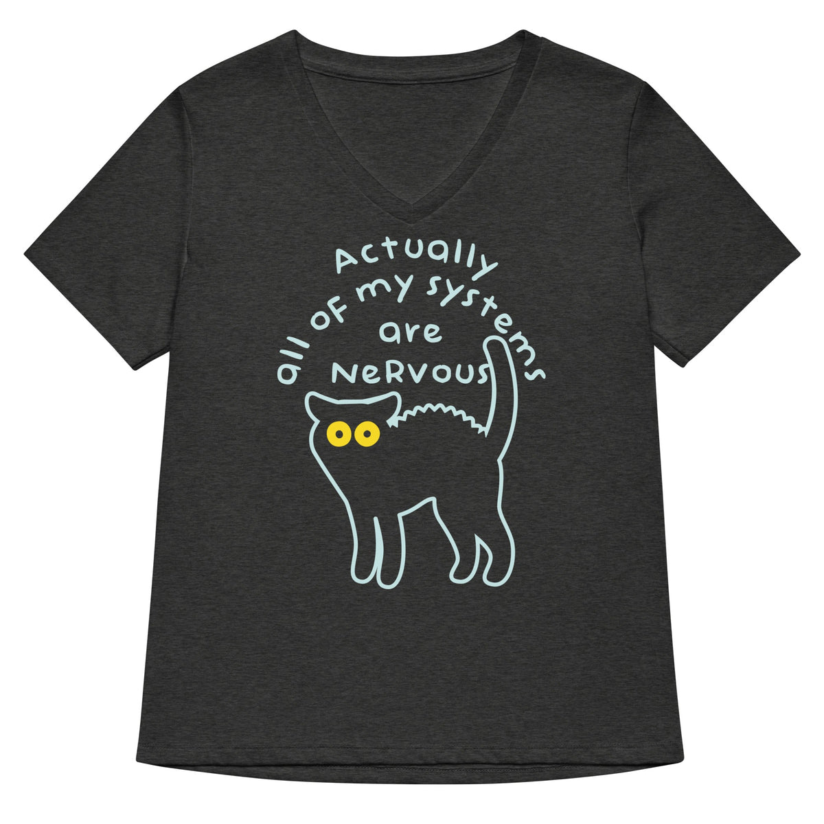 Actually All Of My Systems Are Nervous Women's V-Neck Tee