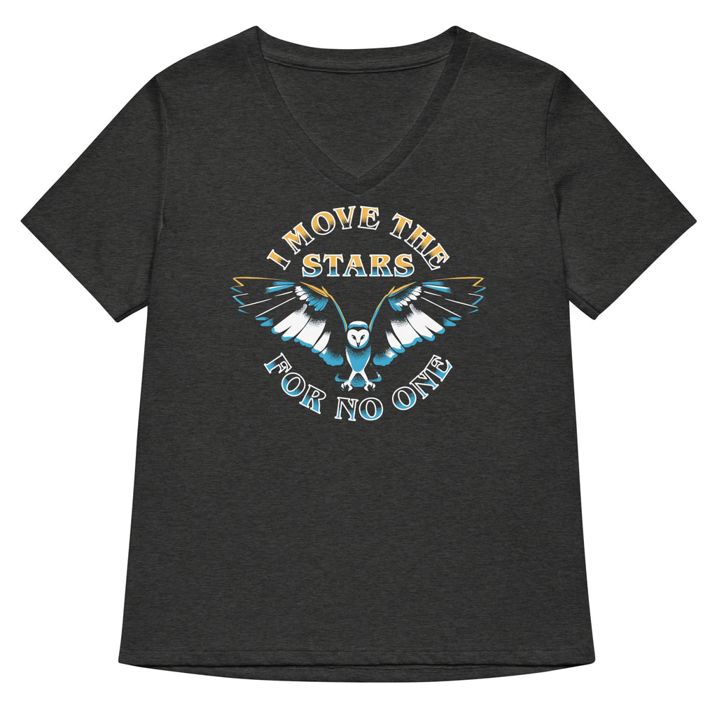 I Move The Stars For No One Women's V-Neck Tee