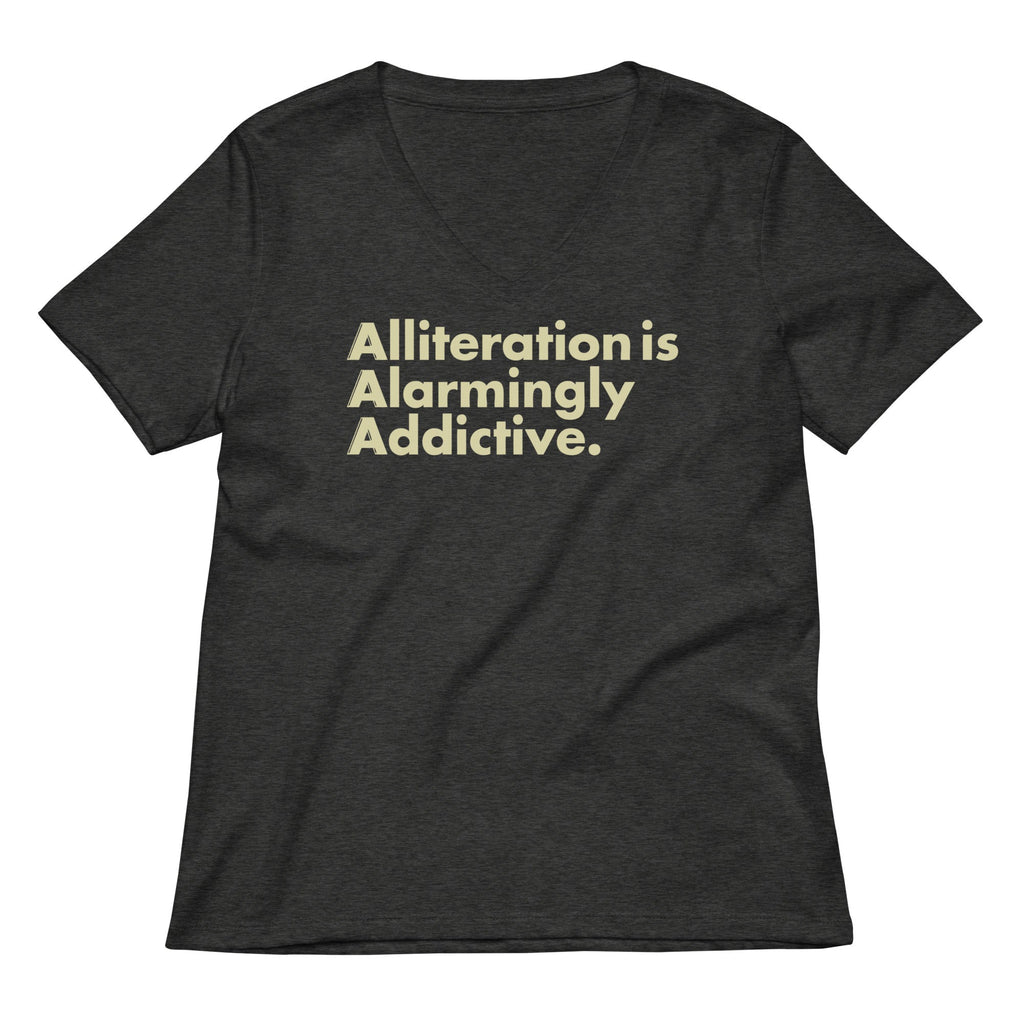 Alliteration Is Alarmingly Addictive Women's V-Neck Tee