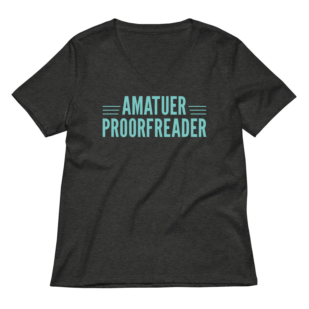 Amatuer Proorfreader Women's V-Neck Tee