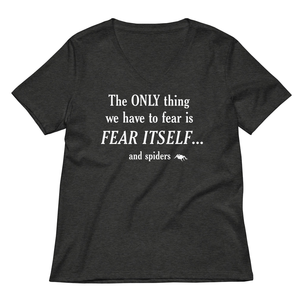 The Only Thing We Have To Fear Women's V-Neck Tee