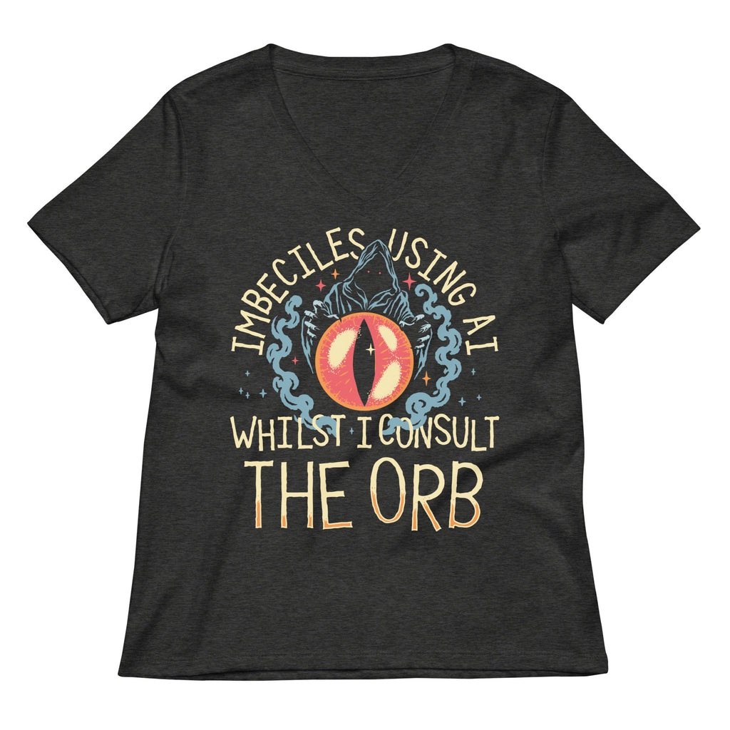 Imbeciles Using AI Whilst I Consult The Orb Women's V-Neck Tee