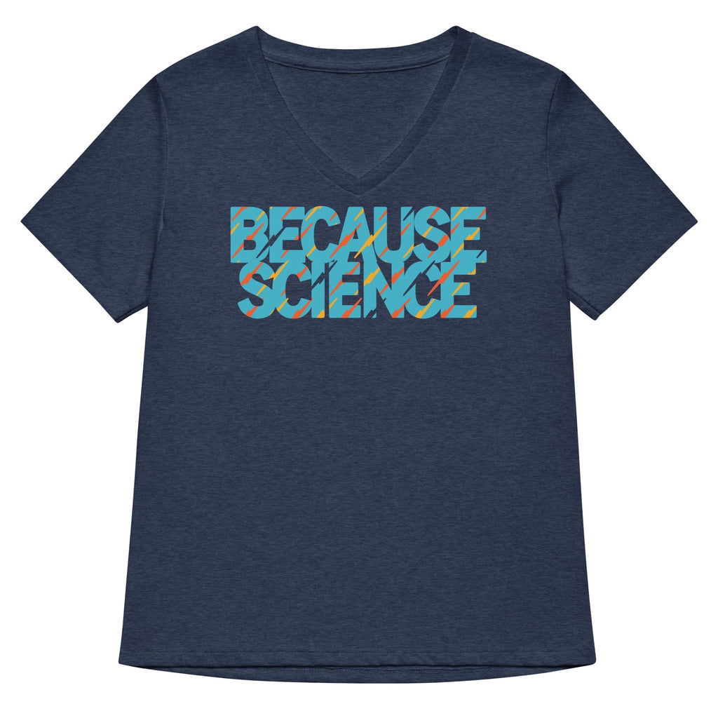 Because Science Women's V-Neck Tee