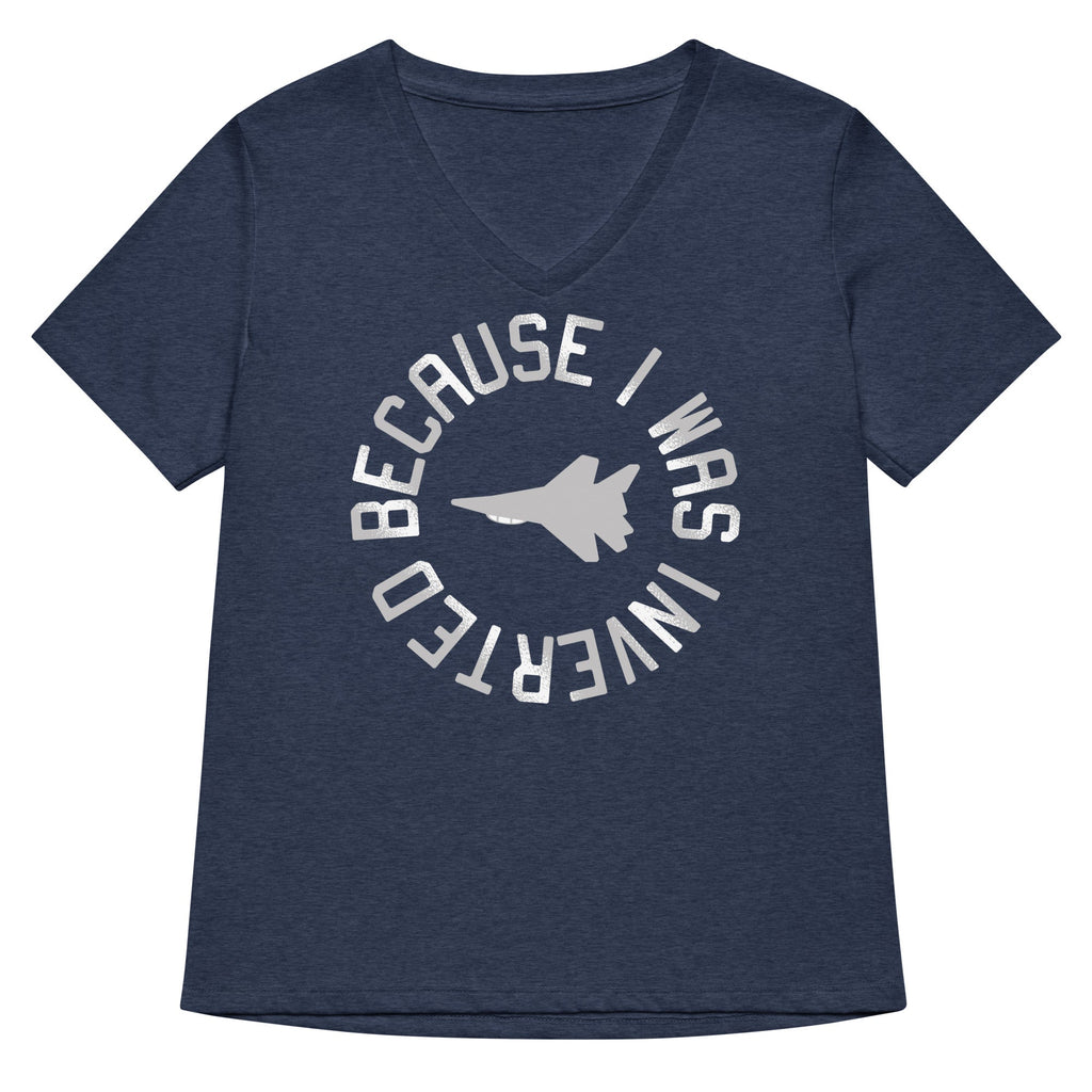 Because I Was Inverted Women's V-Neck Tee