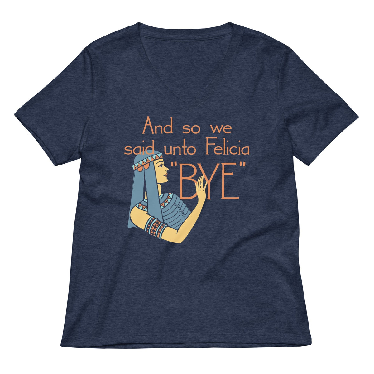 Bye Felicia Women's V-Neck Tee