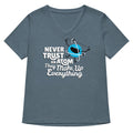 Never Trust An Atom, They Make Up Everything Women's V-Neck Tee