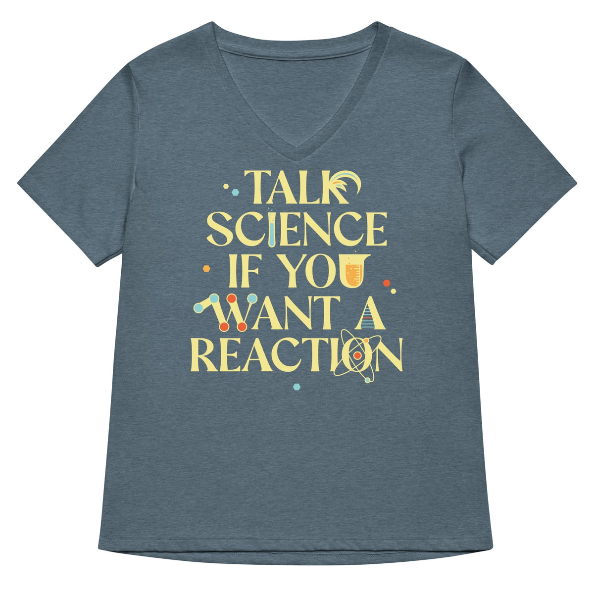 Talk Science If You Want A Reaction Women's V-Neck Tee