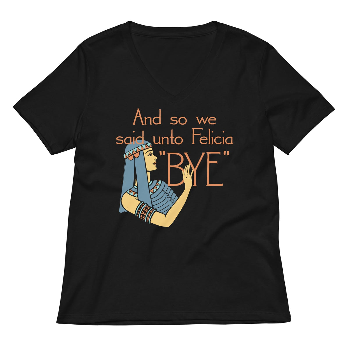 Bye Felicia Women's V-Neck Tee
