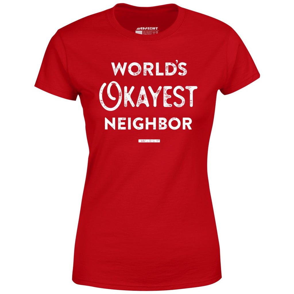 World's Okayest Neighbor - Women's