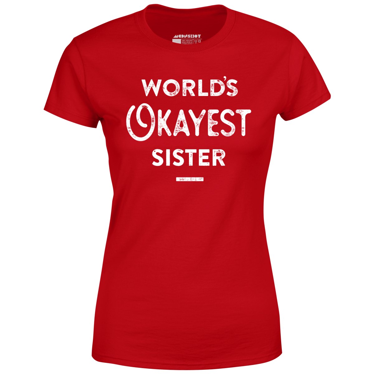World's Okayest Sister - Women's