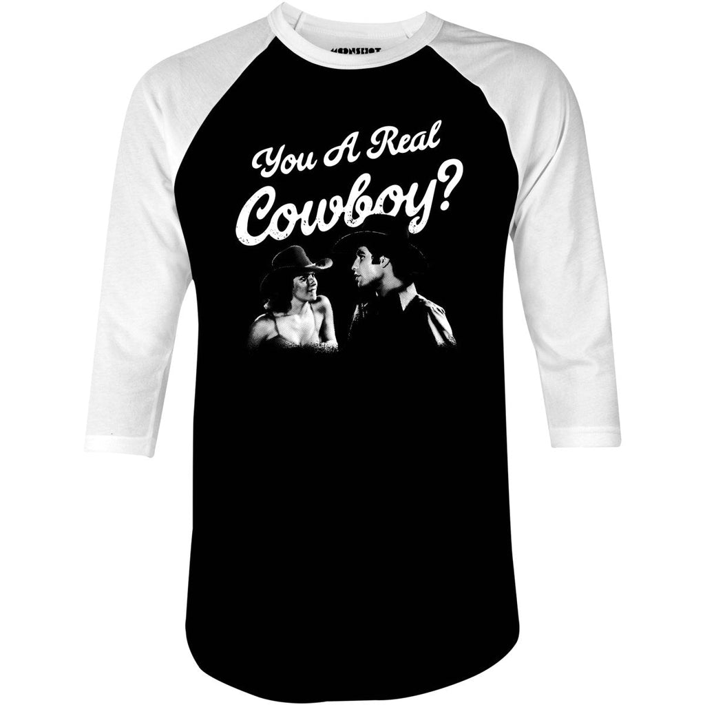 You a Real Cowboy? - 3/4 Sleeve Raglan
