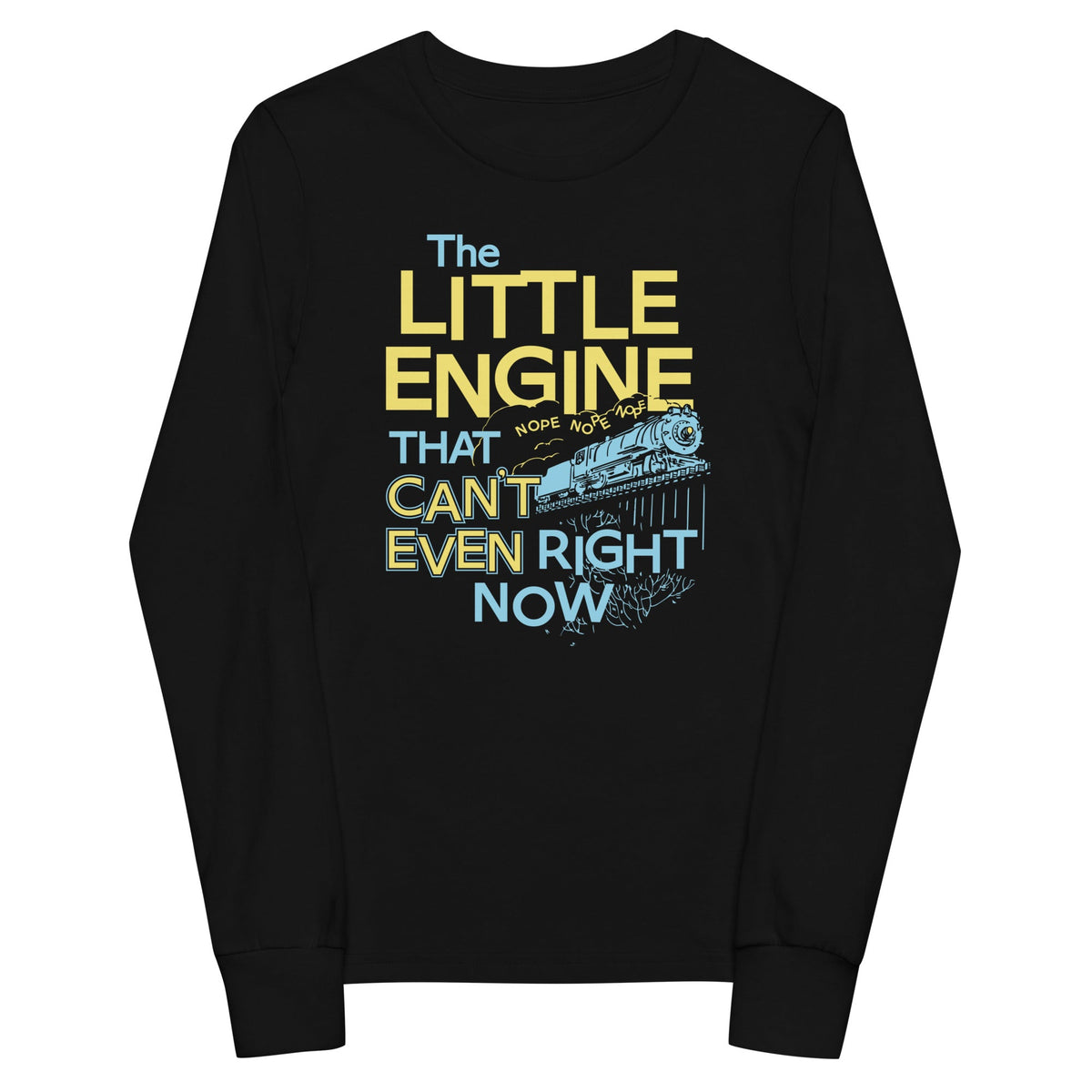The Little Engine That Can't Even Right Now Limited Edition Drop Kid's