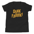 Dank Farrik! Kid's Youth Tee