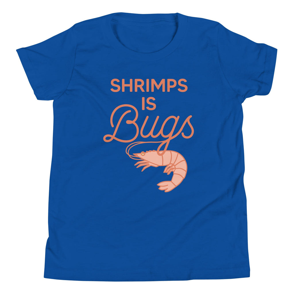 Shrimps Is Bugs Kid's Youth Tee