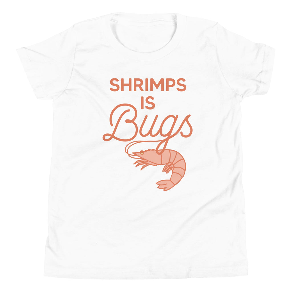 Shrimps Is Bugs Kid's Youth Tee